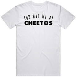 You Had Me At Cheetos Favorite Food Lover Foodie Retro Graphic Unisex Cotton White Classic T Shirt
