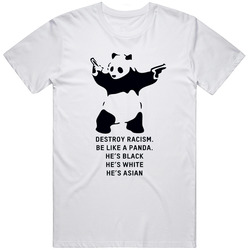 Destroy Racism Be Like A Panda He's Black He's White He's Asian Panda With Blazing Guns Funny Retro Graphic Unisex Cotton White Classic T Shirt