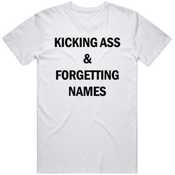 Kicking Ass And Forgetting Names White Retro Graphic Unisex Cotton White Classic T Shirt