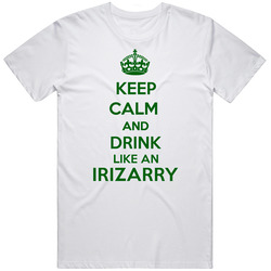 Keep Calm And Drink Like An Irizarry Last Name Retro Graphic Unisex Cotton White Classic T Shirt