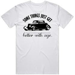 1933 Ford 3 Window Coupe Better With Age Vintage Car Retro Graphic Unisex Cotton White Classic T Shirt