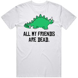 All My Friends Are Dead Dinosaur Retro Graphic Unisex Cotton White Classic T Shirt