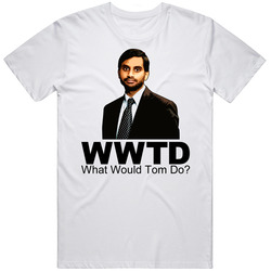 What Would Tom Do Parks And Recreation Retro Graphic Unisex Cotton White Classic T Shirt