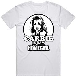 Carrie Underwood Is My Homegirl Retro Graphic Unisex Cotton White Classic T Shirt