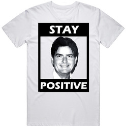 Funny Charlie Sheen Stay Positive Hiv Tee Retro Graphic Unisex Cotton White Classic T Shirt