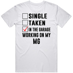 Single Taken Working On My Mg Funny Car Retro Graphic Unisex Cotton White Classic T Shirt