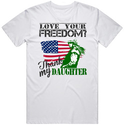 + Love Your Freedom? Thank My Daughter Retro Graphic Unisex Cotton White Classic T Shirt