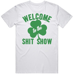 Welcome To The Shit Show St Patrick's Day Retro Graphic Unisex Cotton White Classic T Shirt