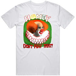 Homey Dont Play That Funny Clown In Living Color Colour Retro Graphic Unisex Cotton White Classic T Shirt