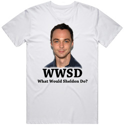 What Would Sheldon Do Big Bang Theory Retro Graphic Unisex Cotton White Classic T Shirt