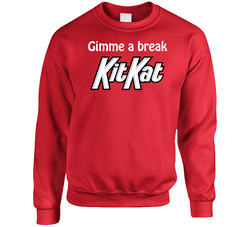 Gimme A Break Kit Kat Candy sweater Crewneck Sweatshirt