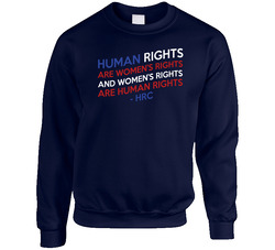 Human Rights Are Womens Rights Popular Hillary Clinton Quote sweater Crewneck Sweatshirt