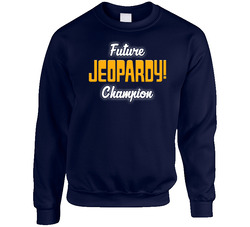 Future Jeopardy Champion Game Show sweater Crewneck Sweatshirt