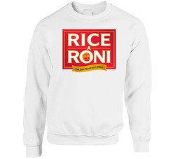 Rice A Roni The Sanfrancisco Treat Most Memorable Ad Slogan sweater Crewneck Sweatshirt