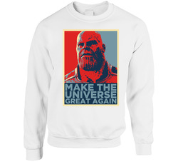 Thanos Make The Universe Great Again Hope sweater Crewneck Sweatshirt