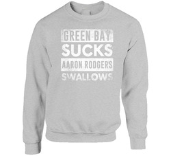 Green Bay Sucks Aaron Rodgers Swallows Funny Football Hater Fan sweater Crewneck Sweatshirt