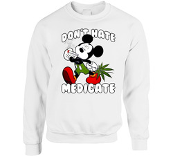 Dont Hate Medicate Mickey Mouse Stoner Weed Cannabis sweater Crewneck Sweatshirt