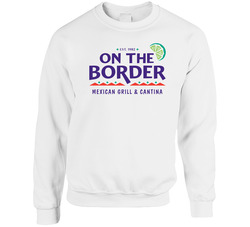 On The Border Mexican Grill Cantina Food Restaurant Logo sweater Crewneck Sweatshirt