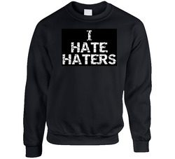 I Hate Haters Mayweather Floyd Boxing sweater Crewneck Sweatshirt