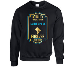 No Matter Where I Roam Palmer Park Dc Forever Will Be My Home sweater Crewneck Sweatshirt