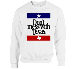 Don't Mess With Texas Most Memorable Ad Slogan sweater Crewneck Sweatshirt