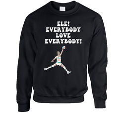 Ele! Everybody Love Everybody Semi Pro Movie Quote Jackie Moon sweater Crewneck Sweatshirt