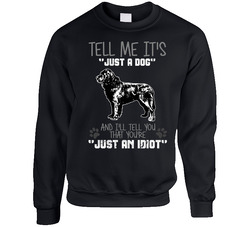 Tell Me Its Just A Dog Idiot Newfoundland Dog sweater Crewneck Sweatshirt