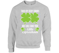 Touch My Lucky Charms Shamrocks Leprechaun Funny Irish St Patricks Day sweater Crewneck Sweatshirt