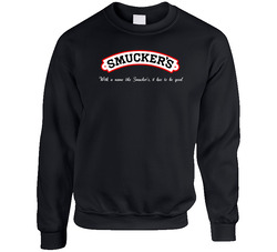 With A Name Like Smuckers Most Memorable Ad Slogan sweater Crewneck Sweatshirt