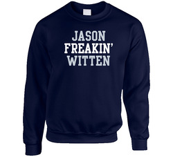 Jason Freakin' Witten Dallas Football Player Cool Fan sweater Crewneck Sweatshirt