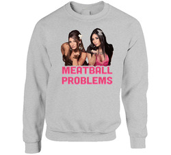 Meatball Problems Snooki Jersey Shore sweater Crewneck Sweatshirt