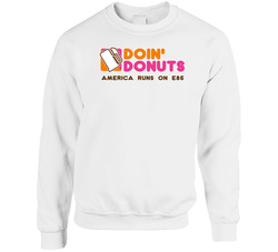 Doin' Donuts America Runs On E85 Ethanol Gasoline sweater Crewneck Sweatshirt