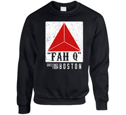 Fah Q Logo Parody Greetings From Boston sweater Crewneck Sweatshirt