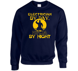 Electrician By Day Ninja By Night Funny sweater Crewneck Sweatshirt