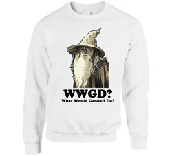 What Would Gandalf Do Lord Of The Rings sweater Crewneck Sweatshirt