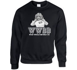 Beverly Goldberg Wwbd What Would Beverly Do The Goldbergs Favorite Character Tv Show Fan Sweater Crewneck Sweatshirt