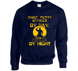 Chief Petty Officer By Day Ninja By Night Funny Sweater Crewneck Sweatshirt