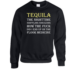Tequila Medicine Funny Party Sweater Crewneck Sweatshirt