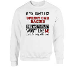 If You Dont Like Sprint Car Racing Cool Active Sweater Crewneck Sweatshirt