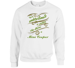 Never Underestimate Woman Who Drives Mini Cooper Car Sweater Crewneck Sweatshirt