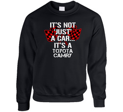 Toyota Camry Not Just A Car Funny Car Lovers Sweater Crewneck Sweatshirt