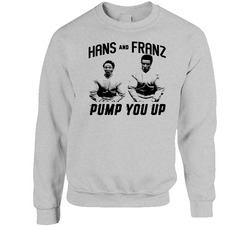 Hans And Franz Pump You Up Sweater Crewneck Sweatshirt