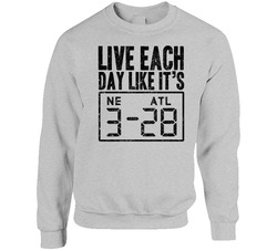 Live Each Day Like It's 3-28 New England Atlanta Football Superbowl Comeback Sweater Crewneck Sweatshirt