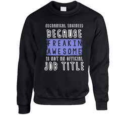 Freakin Awesome Mechanical Engineer Popular Job Sweater Crewneck Sweatshirt