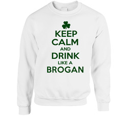 Keep Calm And Drink Like A Brogan Irish Sweater Crewneck Sweatshirt