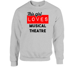 This Girl Loves Musical Theatre Hobby Sweater Crewneck Sweatshirt