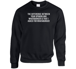 Your Opinion And Whataburger Favorite Food Lover Trending Foodie Sweater Crewneck Sweatshirt