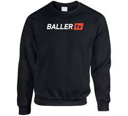Baller Tv Live Streaming Amatuer Sports Fan Sweater Crewneck Sweatshirt