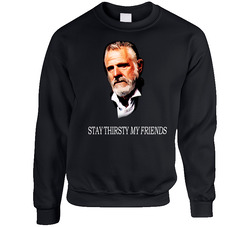 Stay Thirsty My Friend Sweater Crewneck Sweatshirt