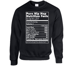 Pure Hip Hop Nutrition Facts Rap Music Fan Sweater Crewneck Sweatshirt
